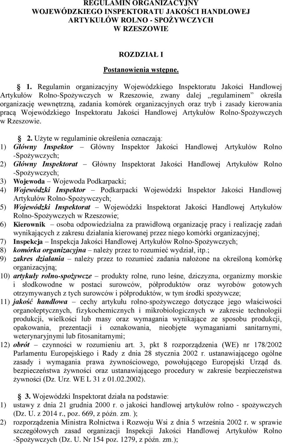 oraz tryb i zasady kierowania pracą Wojewódzkiego Inspektoratu Jakości Handlowej Artykułów Rolno-Spożywczych w Rzeszowie. 2.