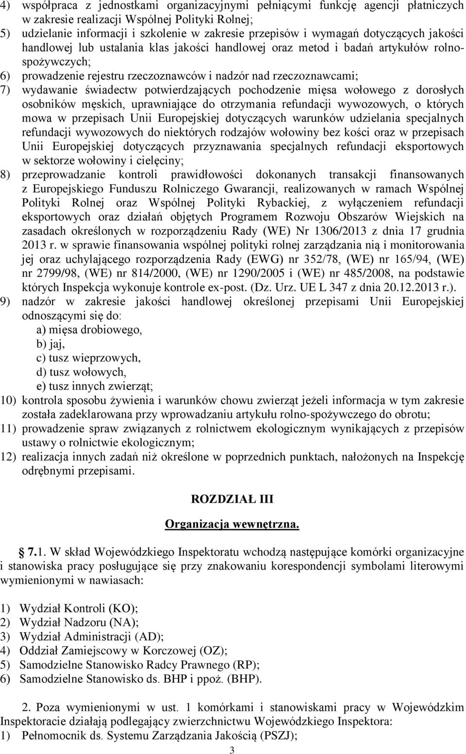 świadectw potwierdzających pochodzenie mięsa wołowego z dorosłych osobników męskich, uprawniające do otrzymania refundacji wywozowych, o których mowa w przepisach Unii Europejskiej dotyczących