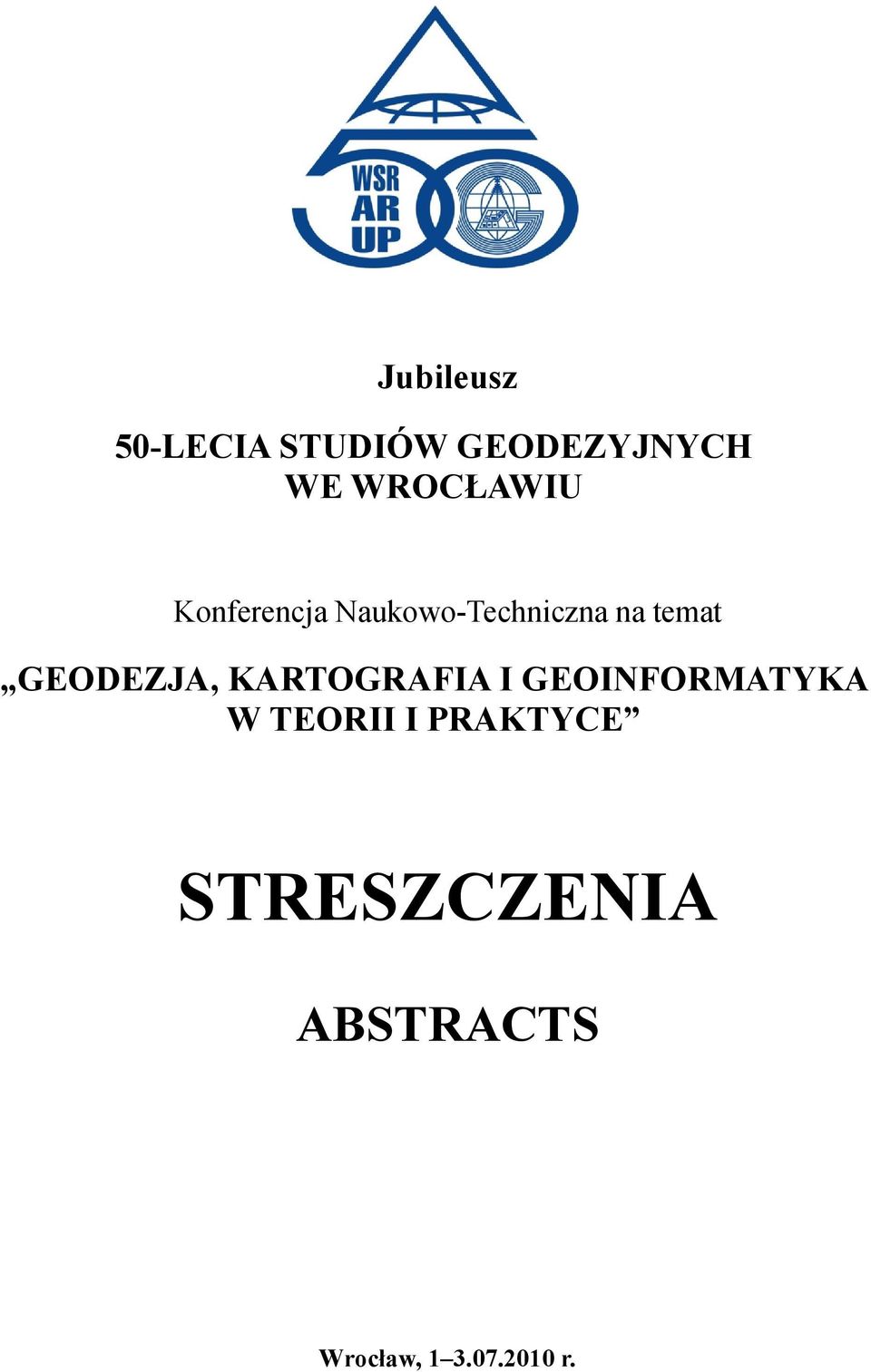 GEODEZJA, KARTOGRAFIA I GEOINFORMATYKA W TEORII I