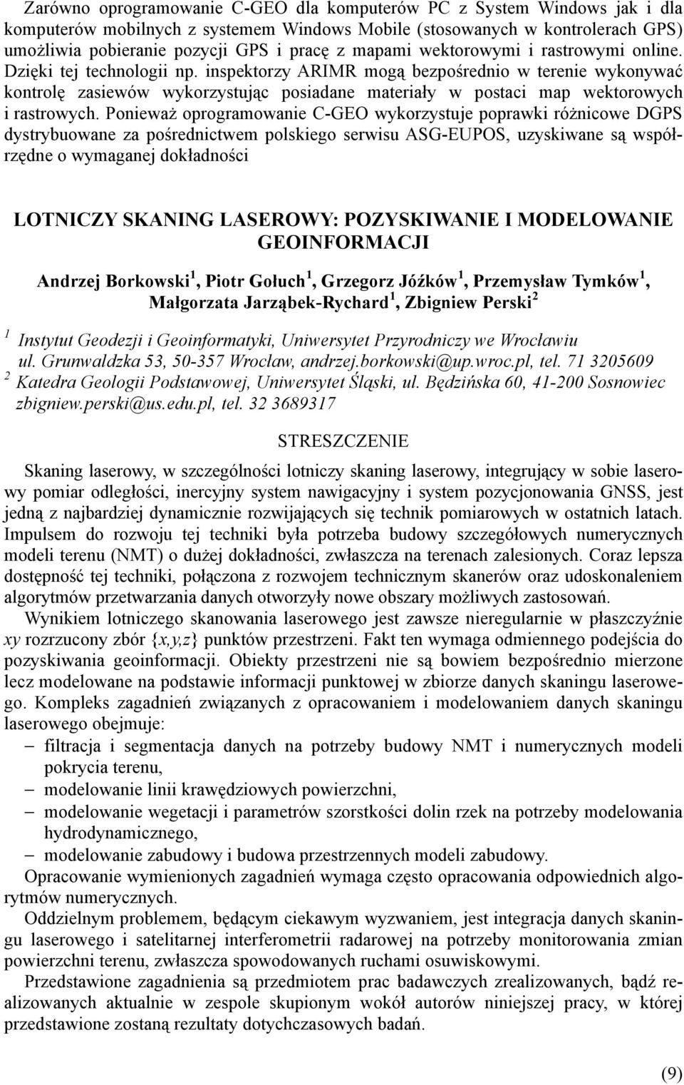 inspektorzy ARIMR mogą bezpośrednio w terenie wykonywać kontrolę zasiewów wykorzystując posiadane materiały w postaci map wektorowych i rastrowych.