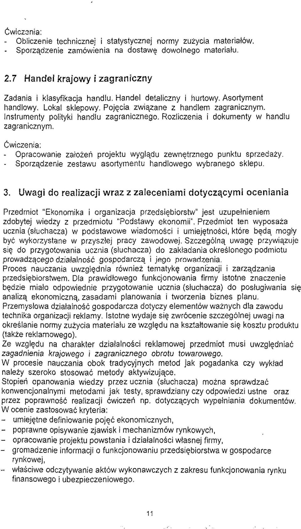 - Opracowanie zatoten projektu wyglqdu zewngtrznego punktu sprzedaiy. - Sporzqdzenie zestawu asortymentu handiowego wybranego sklepu. 3.