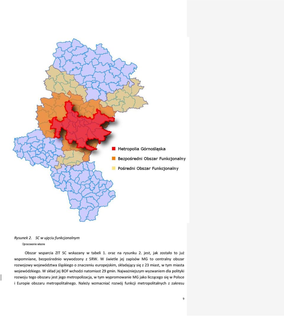 W świetle jej zapisów MG to centralny obszar rozwojowy województwa śląskiego o znaczeniu europejskim, składający się z 23 miast, w tym miasta