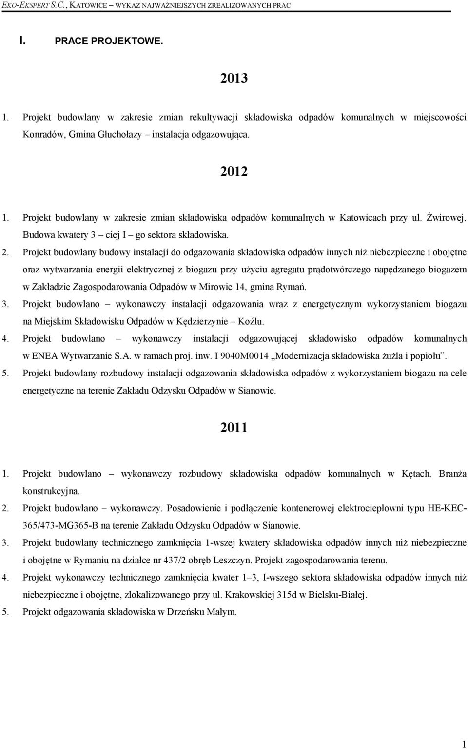 Projekt budowlany budowy instalacji do odgazowania składowiska odpadów innych niż niebezpieczne i obojętne oraz wytwarzania energii elektrycznej z biogazu przy użyciu agregatu prądotwórczego