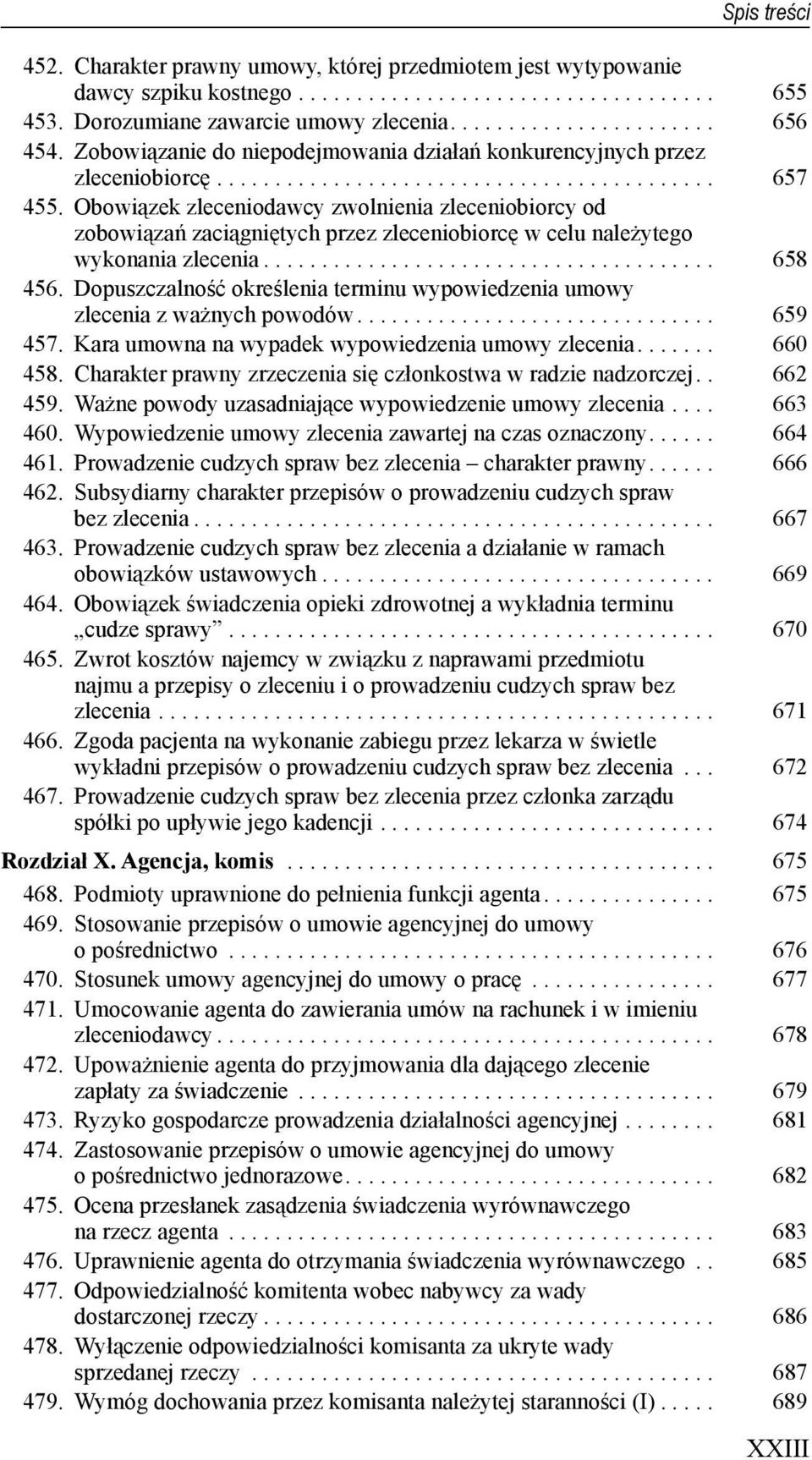 Obowiązek zleceniodawcy zwolnienia zleceniobiorcy od zobowiązań zaciągniętych przez zleceniobiorcę w celu należytego wykonania zlecenia....................................... 658 456.