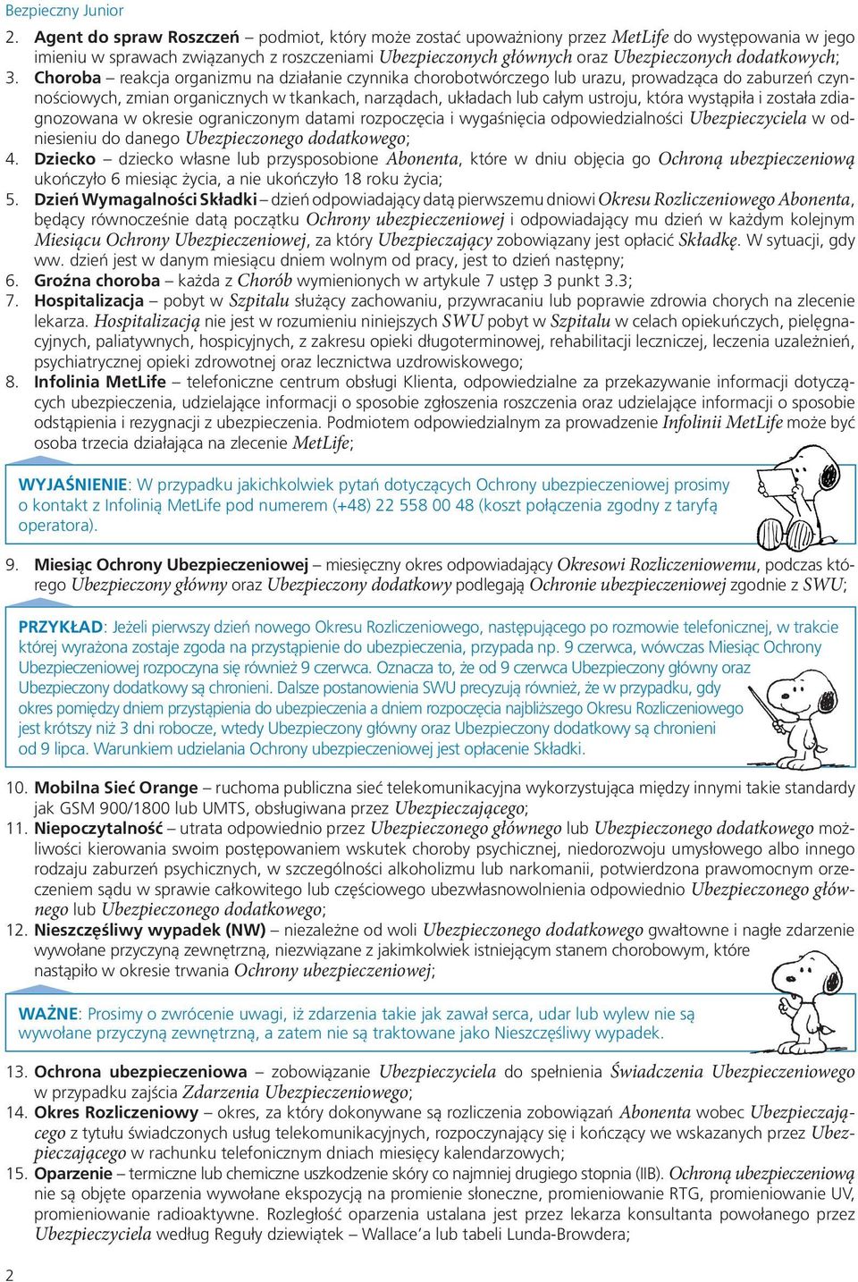 Choroba reakcja organizmu na działanie czynnika chorobotwórczego lub urazu, prowadząca do zaburzeń czynnościowych, zmian organicznych w tkankach, narządach, układach lub całym ustroju, która