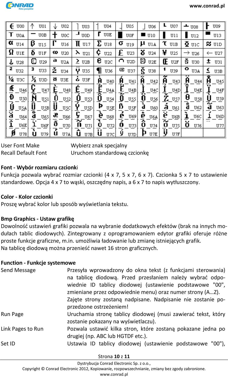 Bmp Graphics - Ustaw grafikę Dowolność ustawień grafiki pozwala na wybranie dodatkowych efektów (brak na innych mo- dułach tablic diodowych).