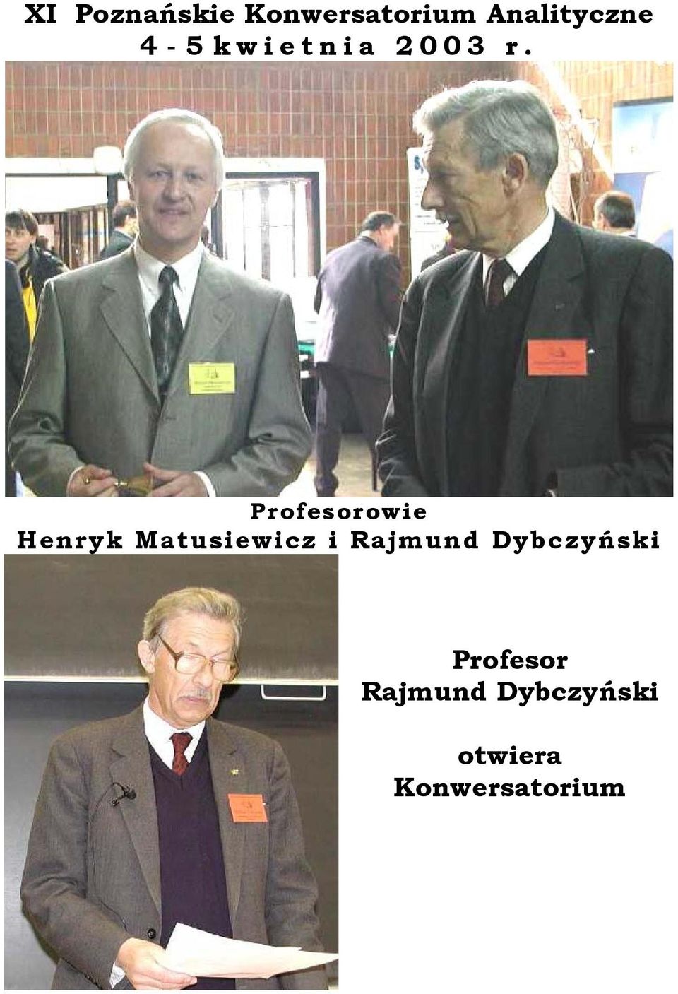 Profesorowie Henryk Matusiewicz i Rajmund