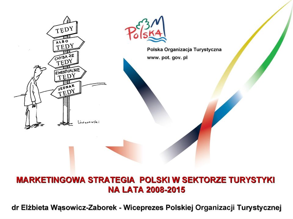 TURYSTYKI NA LATA 2008-2015 dr Elżbieta