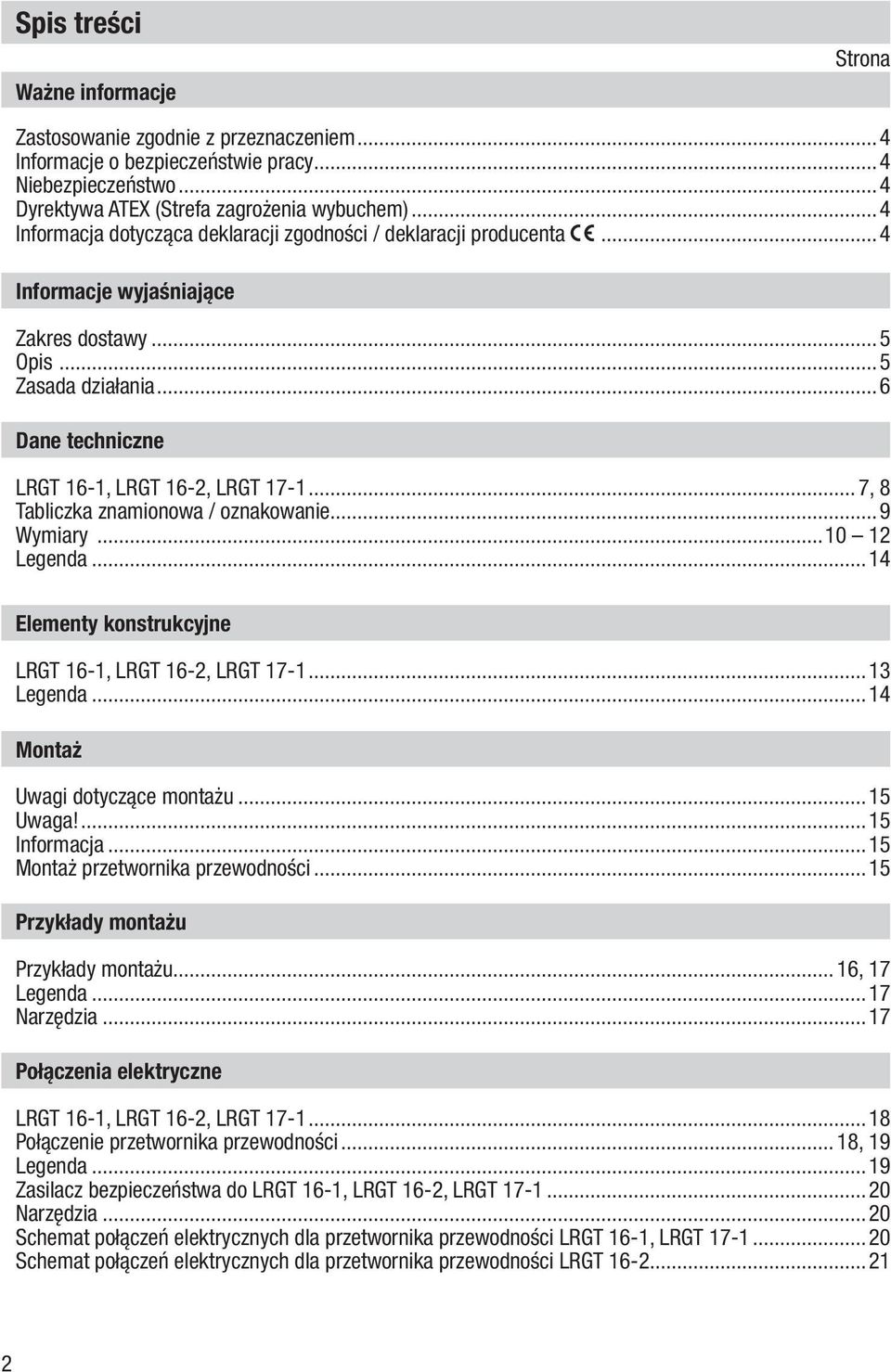 .. 7, 8 Tabliczka znamionowa / oznakowanie...9 Wymiary...10 12 Legenda...14 Elementy konstrukcyjne LRGT 16-1, LRGT 16-2, LRGT 17-1...13 Legenda...14 Montaż Uwagi dotyczące montażu...15 Uwaga!