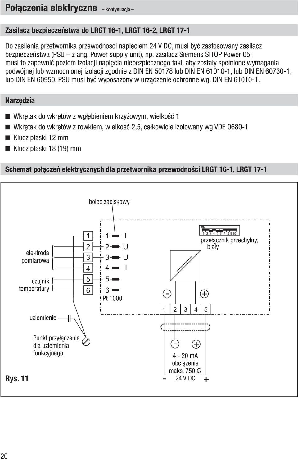 zasilacz Siemens SITOP Power 05; musi to zapewnić poziom izolacji napięcia niebezpiecznego taki, aby zostały spełnione wymagania podwójnej lub wzmocnionej izolacji zgodnie z DIN EN 50178 lub DIN EN