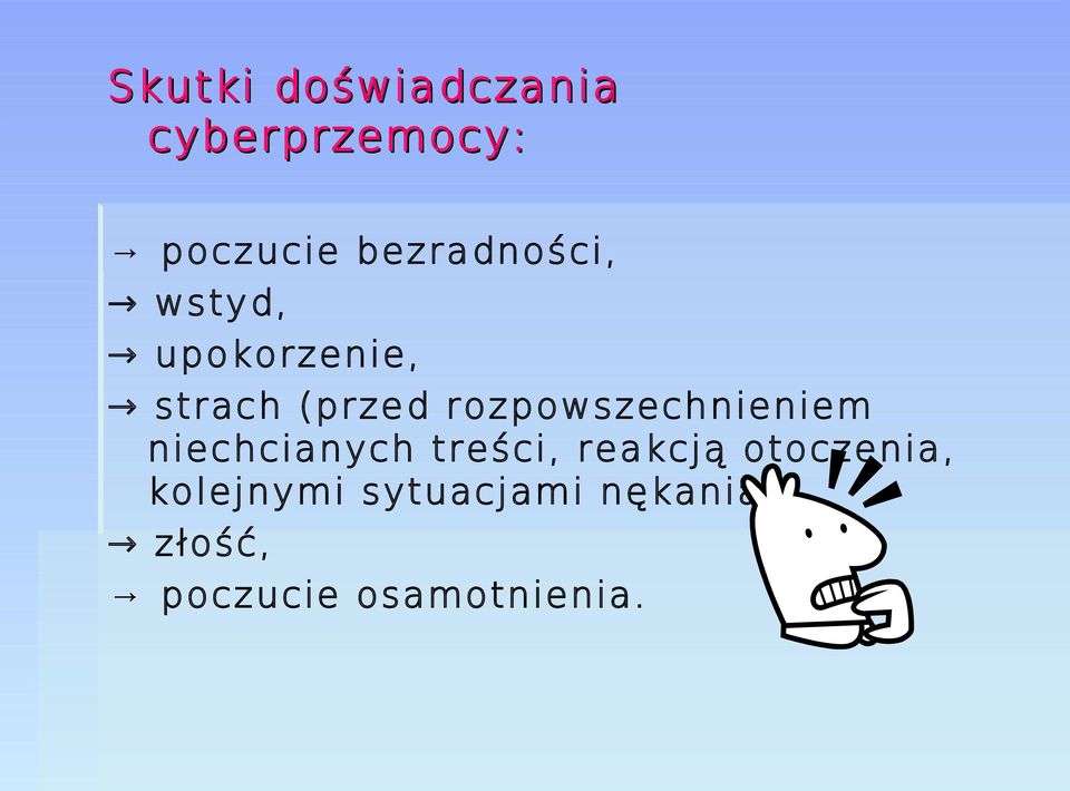 rozpowszechnieniem niechcianych treści, reakcją