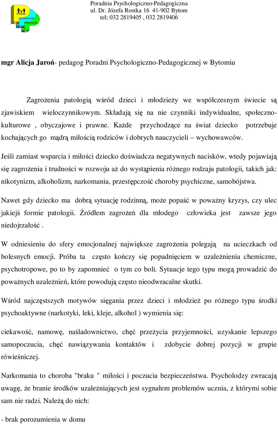 świecie są zjawiskiem wieloczynnikowym. Składają się na nie czynniki indywidualne, społecznokulturowe, obyczajowe i prawne.