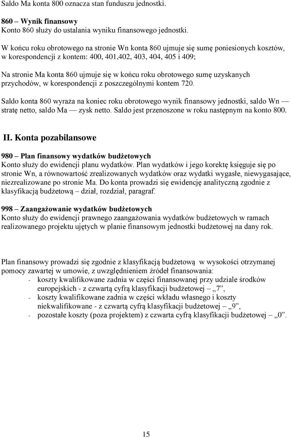 obrotowego sumę uzyskanych przychodów, w korespondencji z poszczególnymi kontem 720.