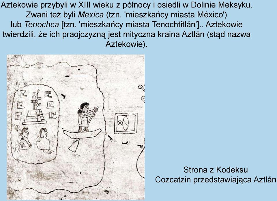 'mieszkańcy miasta Tenochtitlán'].