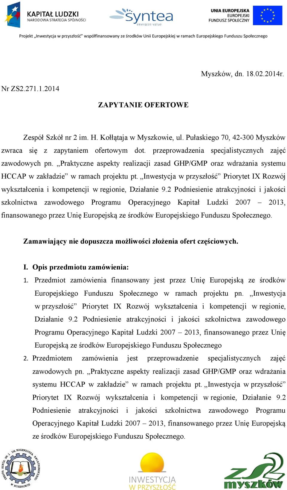 Inwestycja w przyszłość Priorytet IX Rozwój wykształcenia i kompetencji w regionie, Działanie 9.