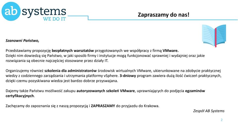 Organizujemy również szkolenia dla administratorów środowisk wirtualnych VMware, ukierunkowane na zdobycie praktycznej wiedzy z codziennego zarządzania i utrzymania platformy vsphere.