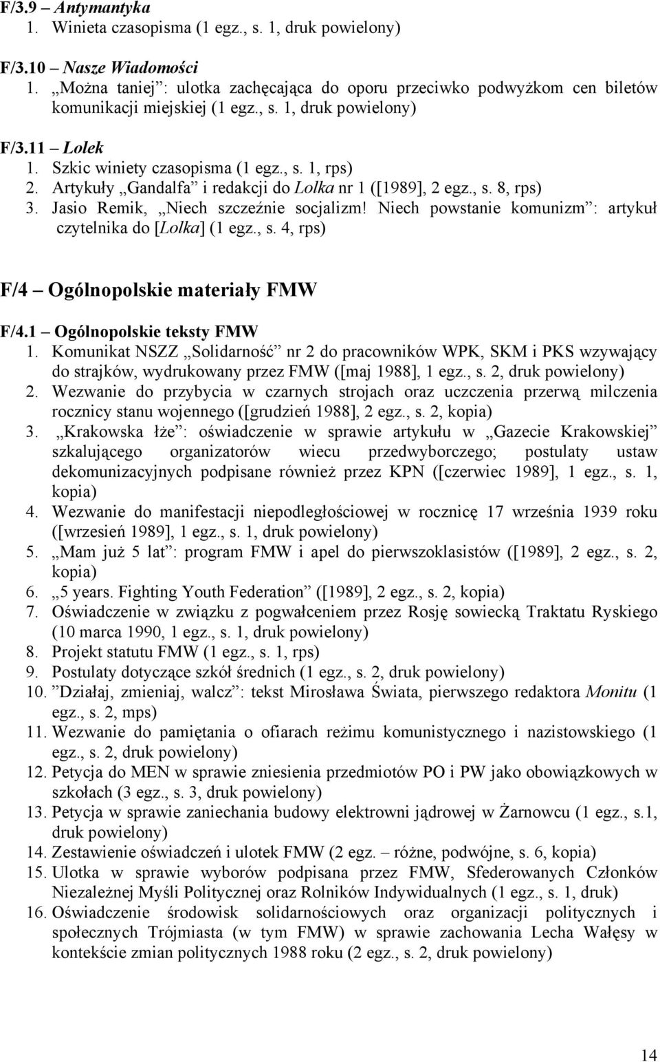 Niech powstanie komunizm : artykuł czytelnika do [Lolka] (1 egz., s. 4, rps) F/4 Ogólnopolskie materiały FMW F/4.1 Ogólnopolskie teksty FMW 1.