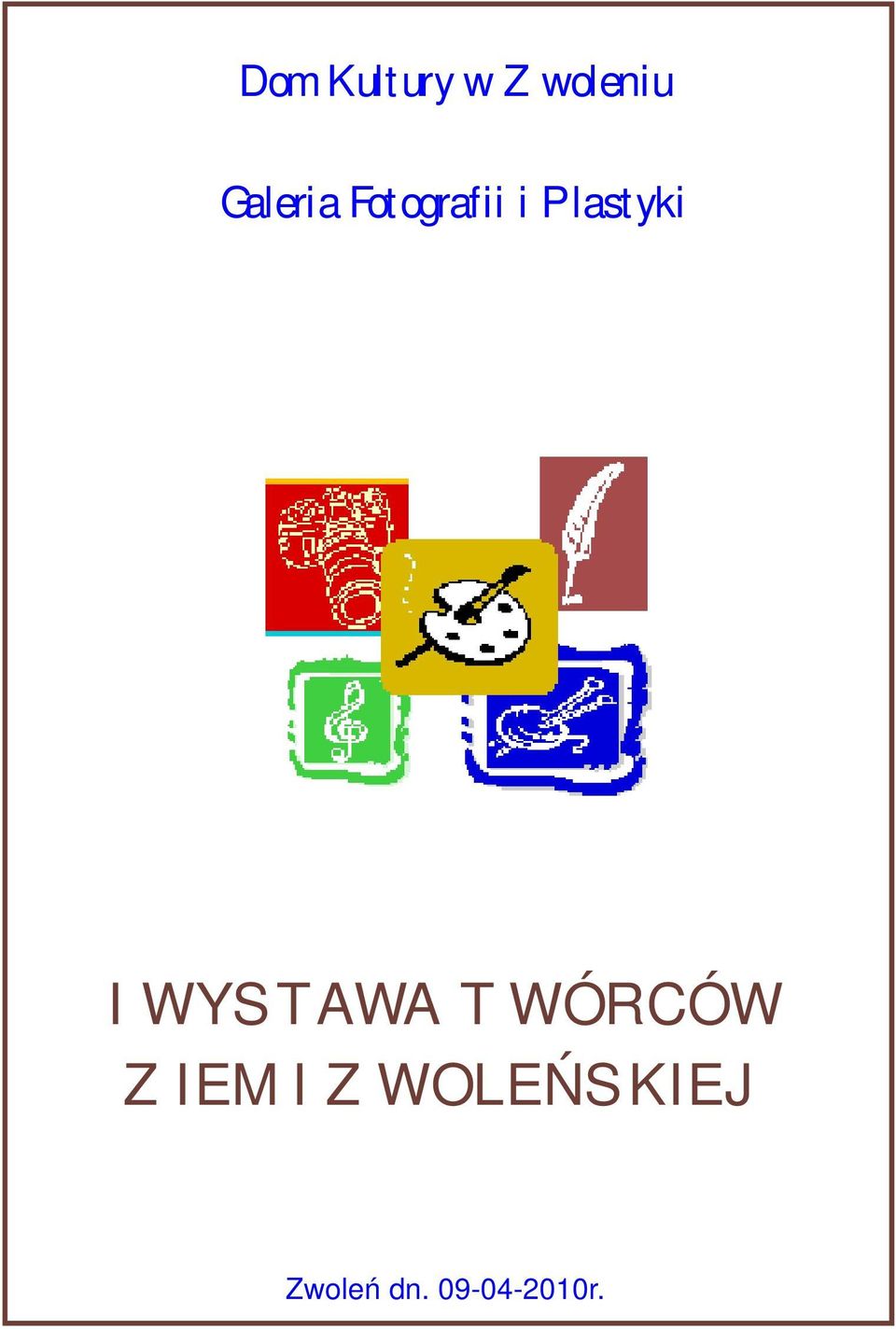 Plastyki I WYSTAWA TWÓRCÓW