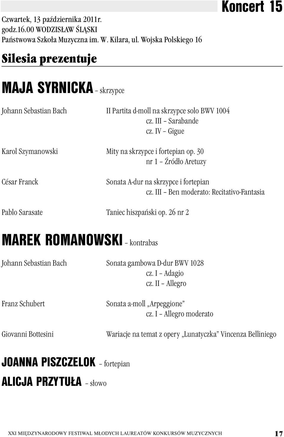 IV Gigue Karol Szymanowski Mity na skrzypce i fortepian op. 30 nr 1 Źródło Aretuzy César Franck Sonata A-dur na skrzypce i fortepian cz.