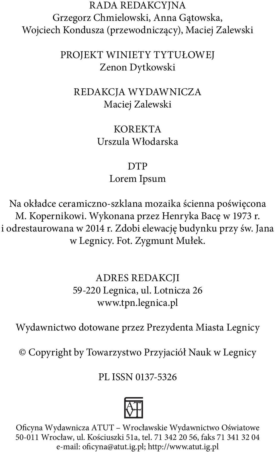 Jana w Legnicy. Fot. Zygmunt Mułek. ADRES REDAKCJI 59-220 Legnica, ul. Lotnicza 26 www.tpn.legnica.