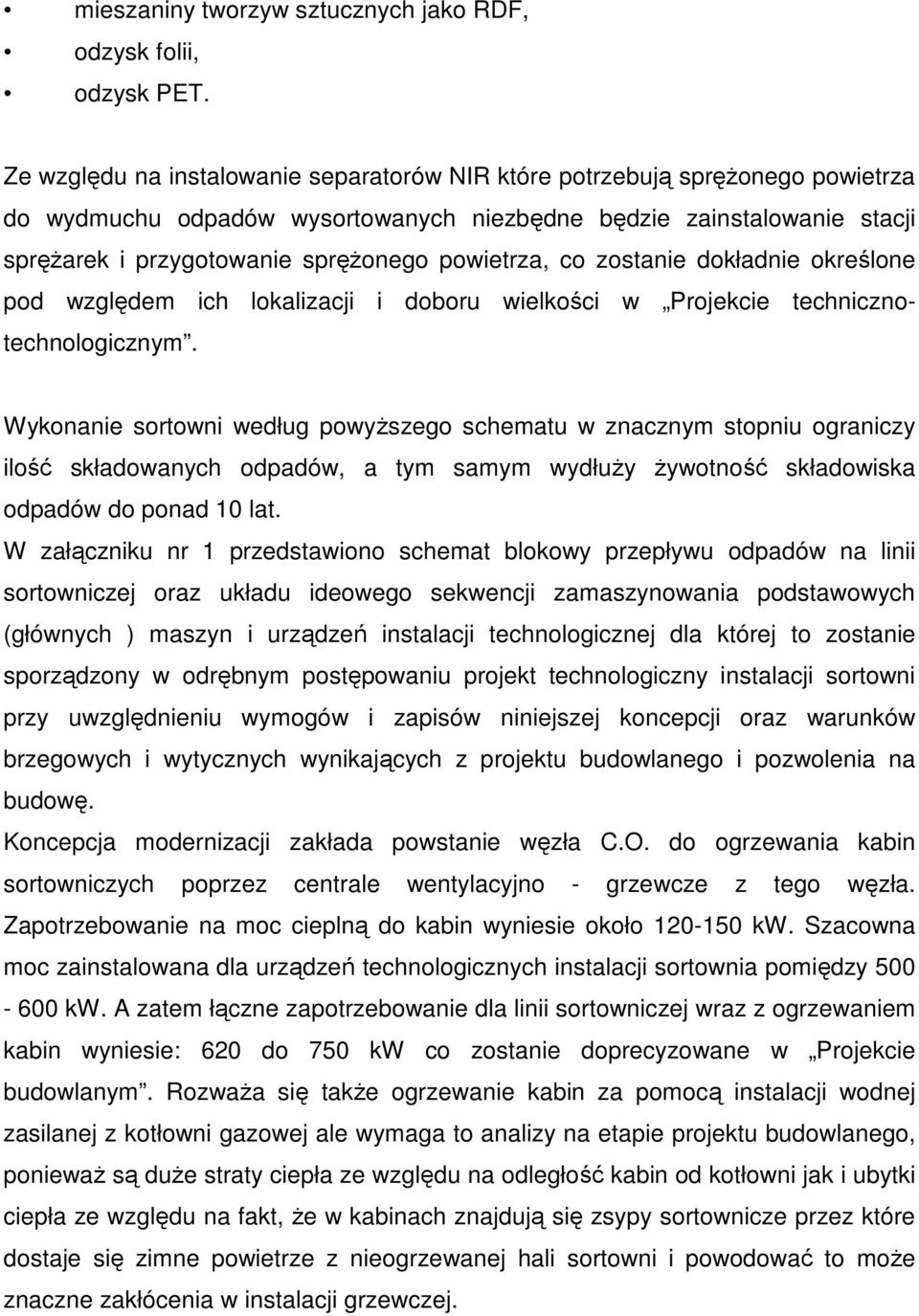 powietrza, co zostanie dokładnie określone pod względem ich lokalizacji i doboru wielkości w Projekcie technicznotechnologicznym.