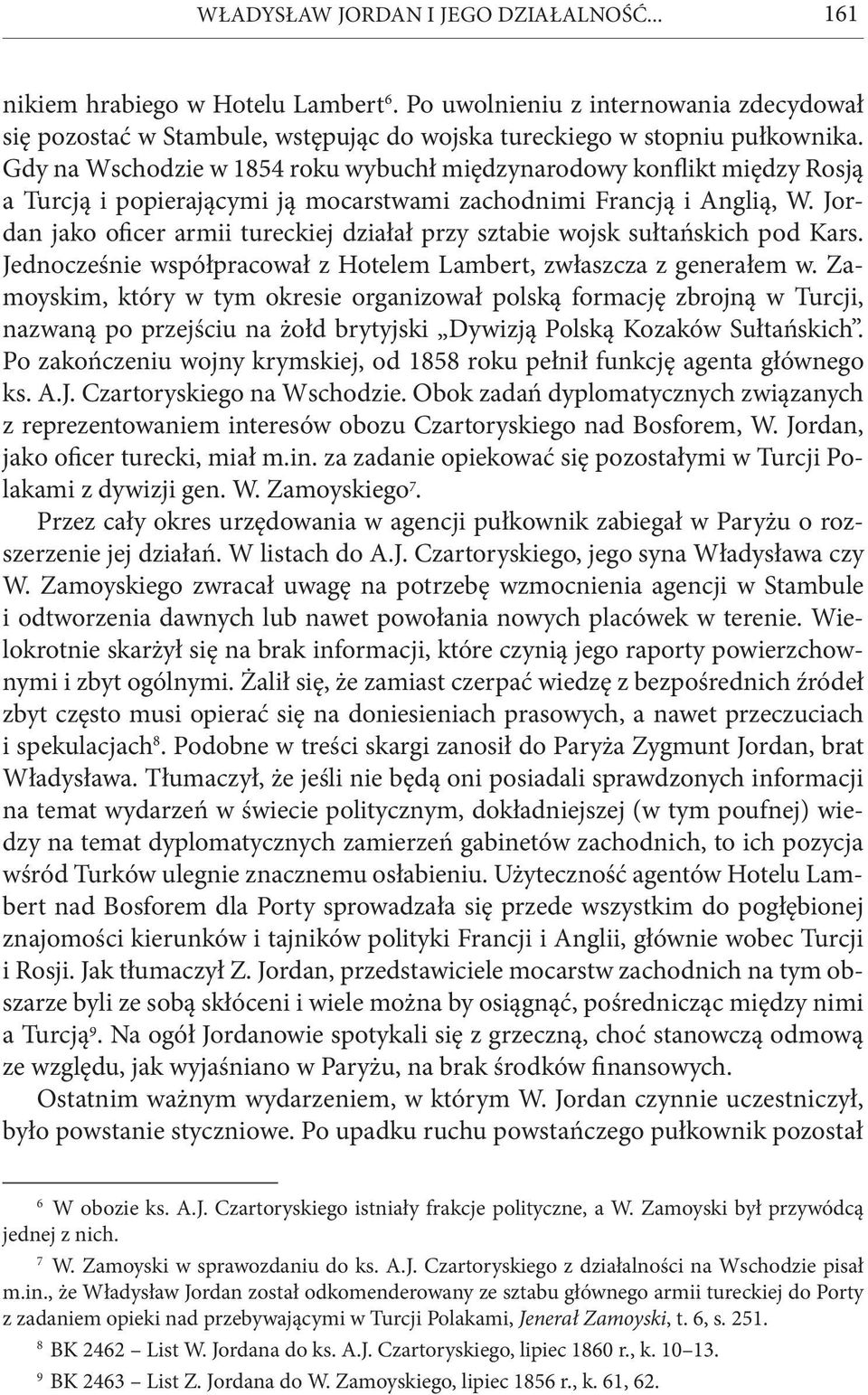 Jordan jako oficer armii tureckiej działał przy sztabie wojsk sułtańskich pod Kars. Jednocześnie współpracował z Hotelem Lambert, zwłaszcza z generałem w.