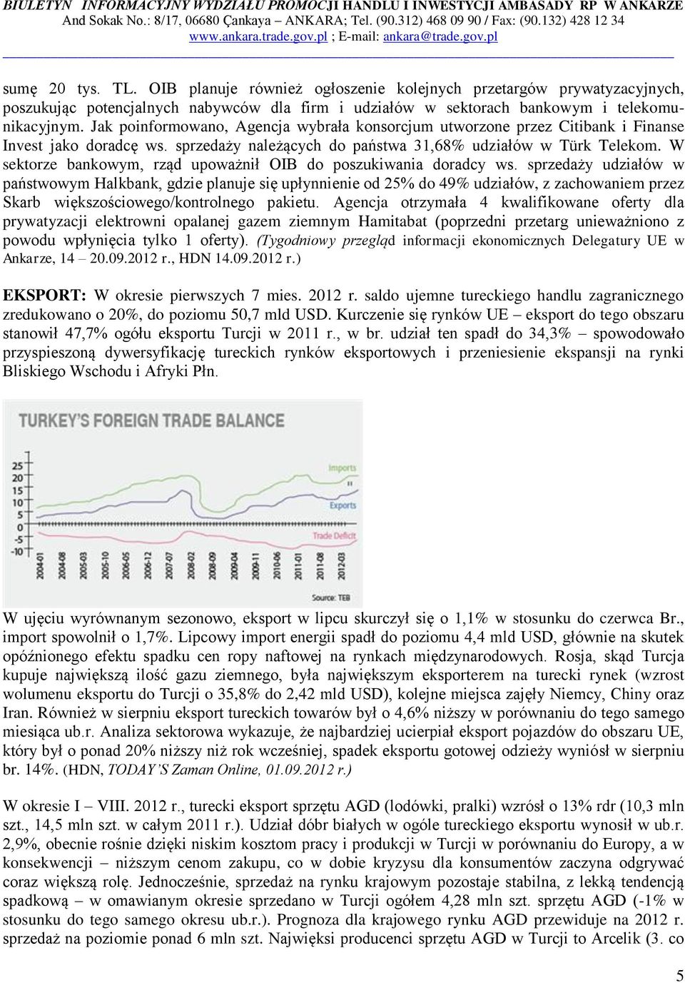 W sektorze bankowym, rząd upoważnił OIB do poszukiwania doradcy ws.