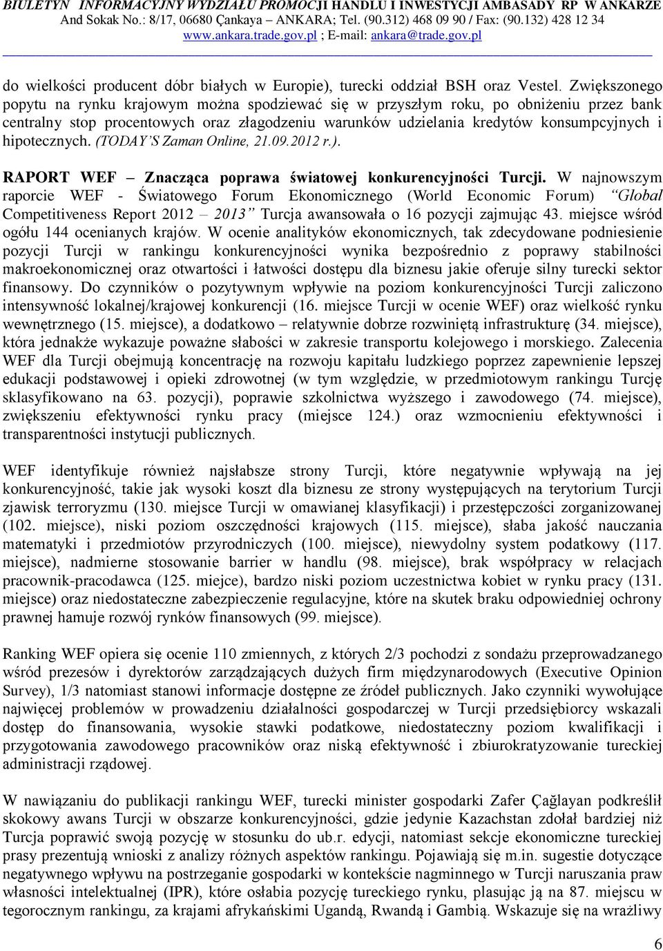 hipotecznych. (TODAY S Zaman Online, 21.09.2012 r.). RAPORT WEF Znacząca poprawa światowej konkurencyjności Turcji.