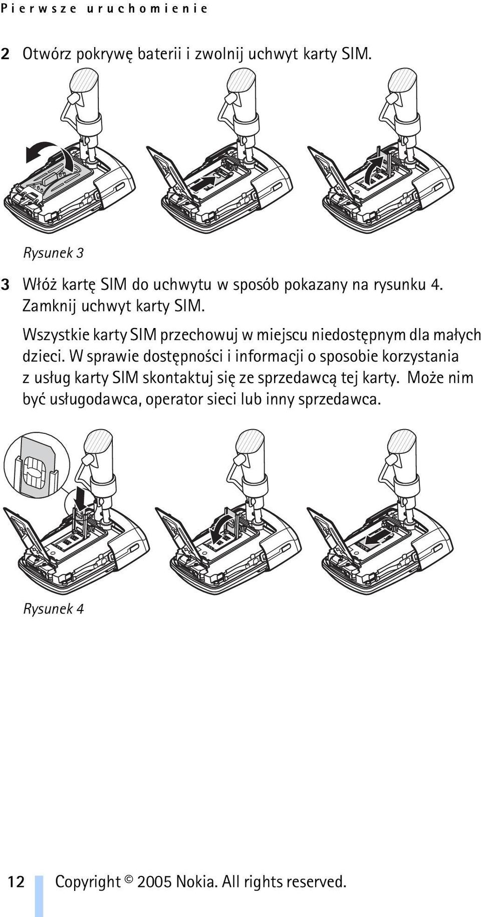 Wszystkie karty SIM przechowuj w miejscu niedostêpnym dla ma³ych dzieci.