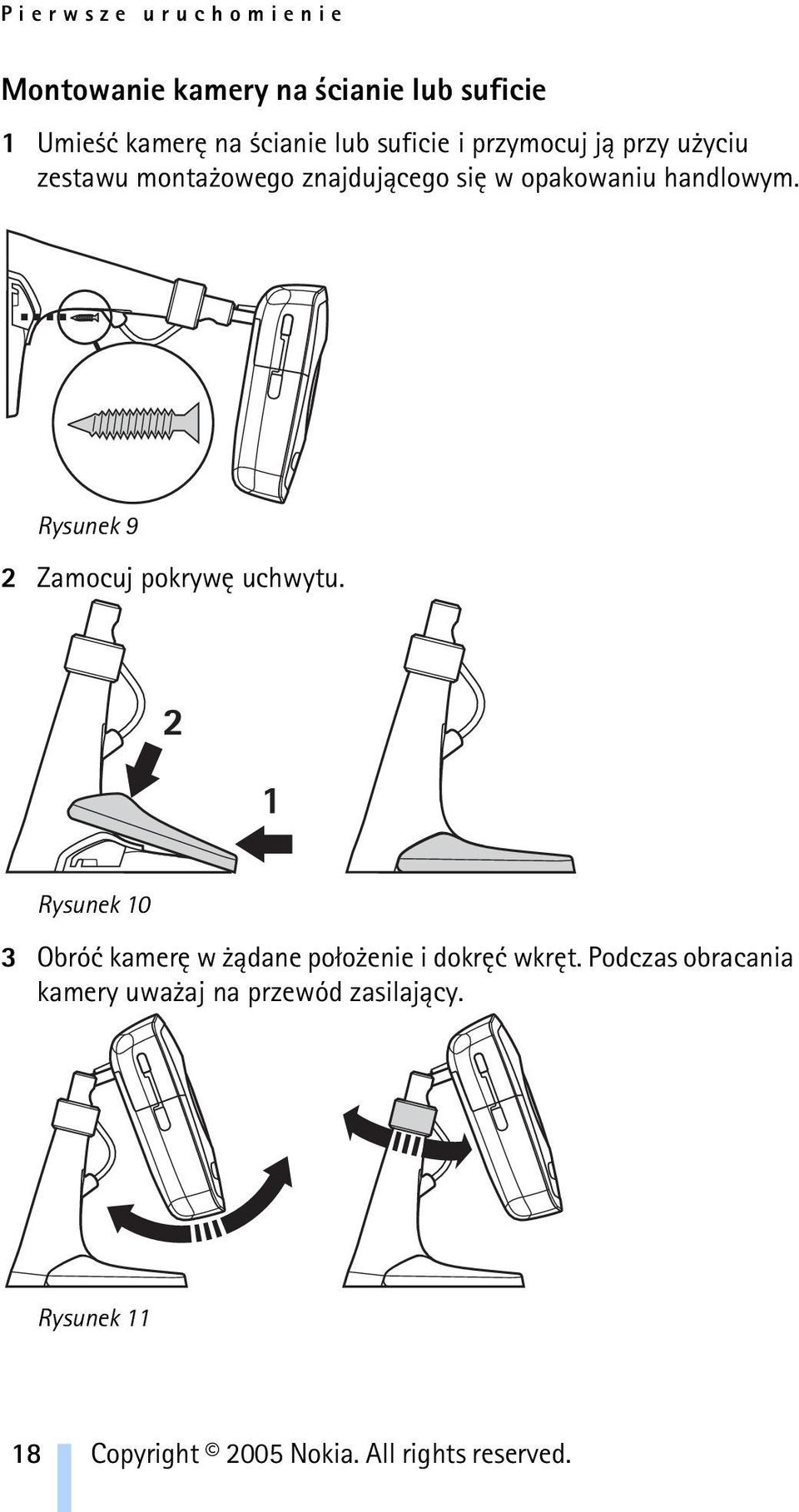 Rysunek 9 2 Zamocuj pokrywê uchwytu. Rysunek 10 3 Obróæ kamerê w ±dane po³o enie i dokrêæ wkrêt.