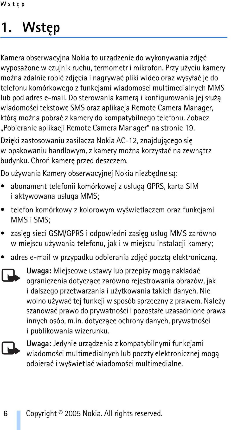 Do sterowania kamer± i konfigurowania jej s³u ± wiadomo ci tekstowe SMS oraz aplikacja Remote Camera Manager, któr± mo na pobraæ z kamery do kompatybilnego telefonu.