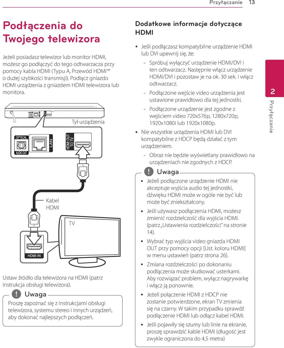 Proszę zapoznać się z instrukcjami obsługi telewizora, systemu stereo i innych urządzeń, aby dokonać najlepszych podłączeń.