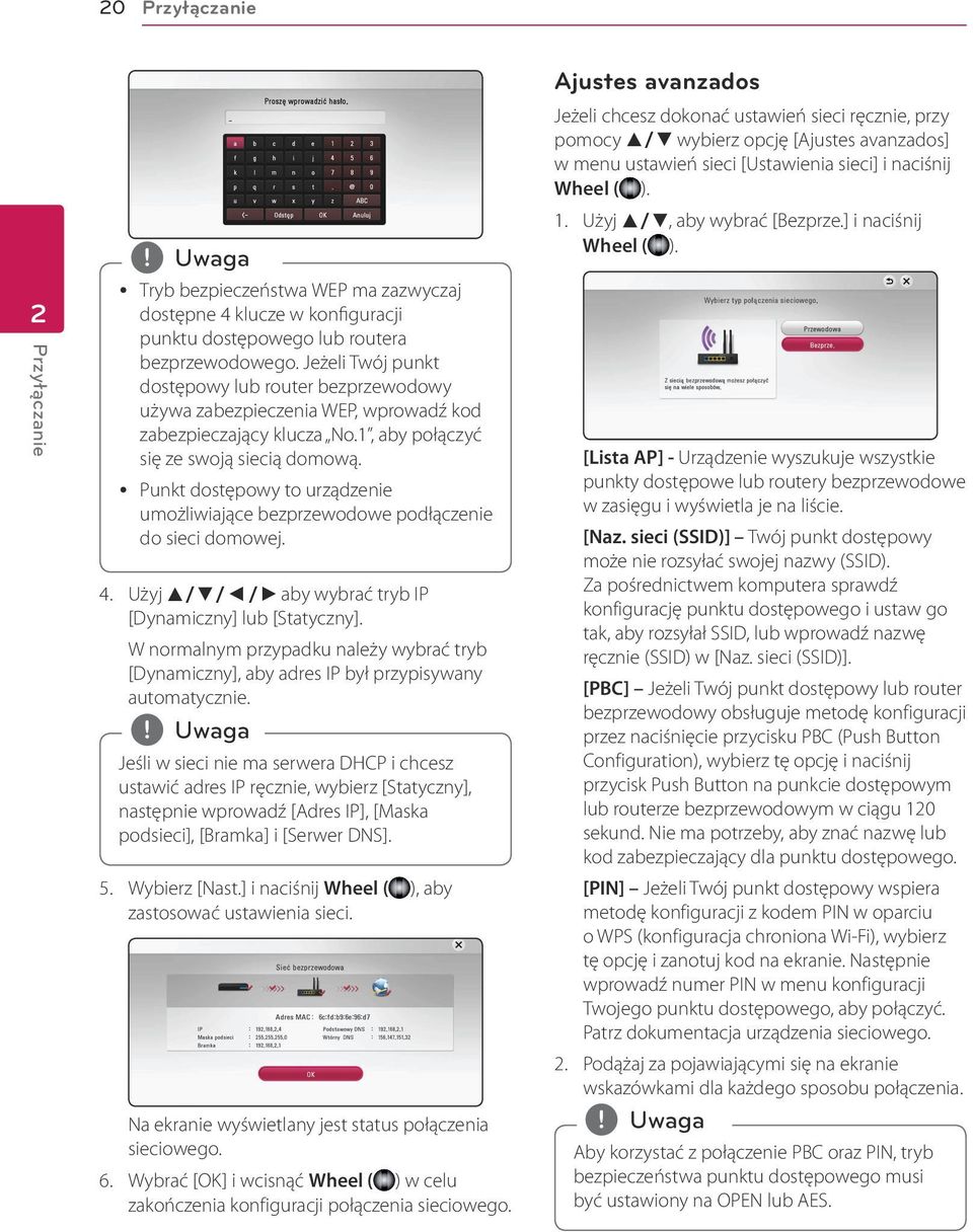 y Punkt dostępowy to urządzenie umożliwiające bezprzewodowe podłączenie do sieci domowej. 4. Użyj w/s/a/d aby wybrać tryb IP [Dynamiczny] lub [Statyczny].