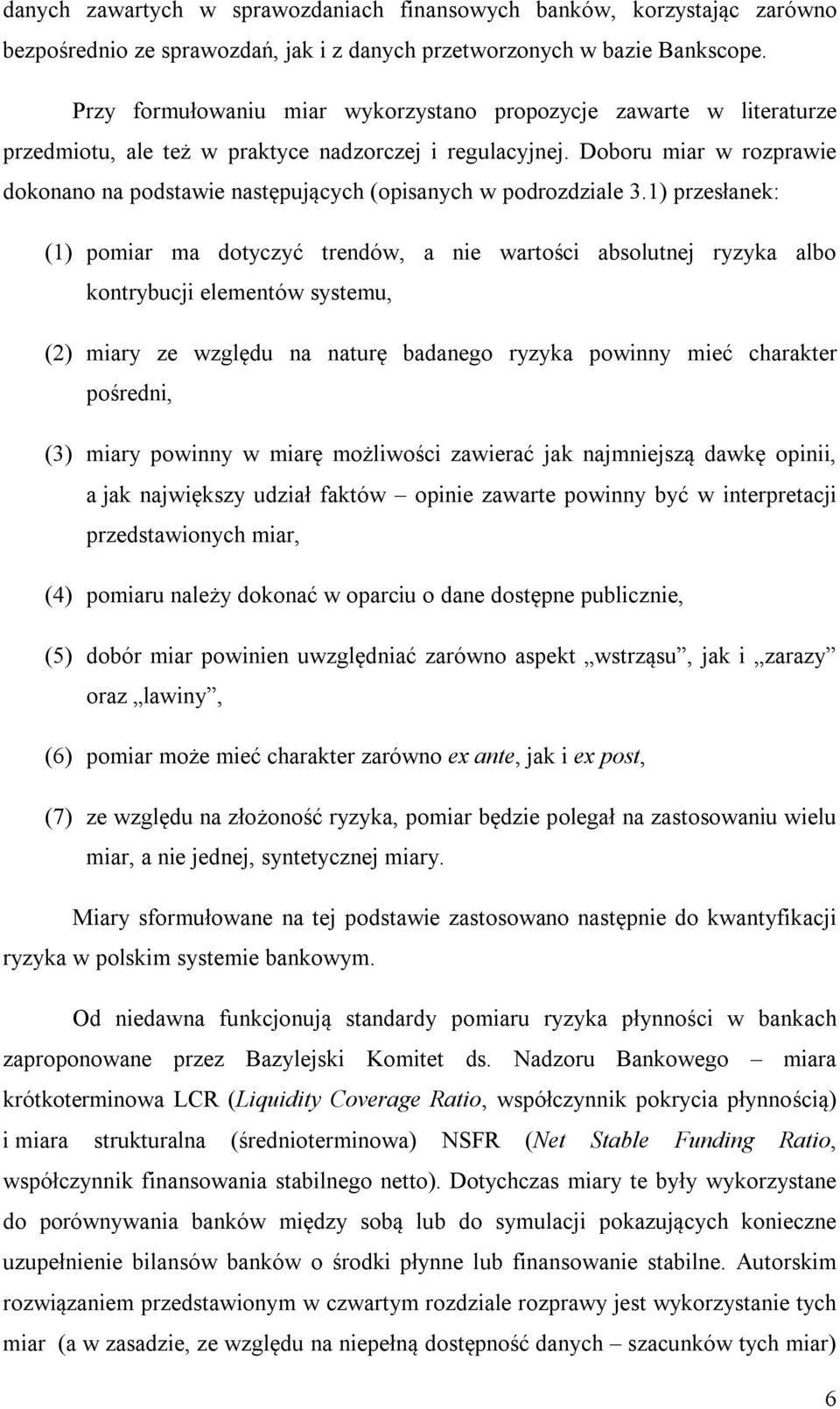 Doboru miar w rozprawie dokonano na podstawie następujących (opisanych w podrozdziale 3.