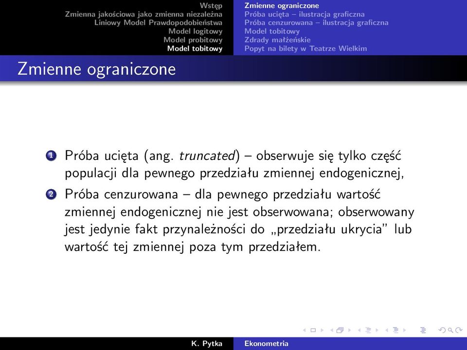 endogenicznej, 2 Próba cenzurowana dla pewnego przedziału wartość zmiennej