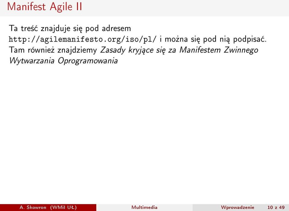 Tam równie» znajdziemy Zasady kryj ce si za Manifestem Zwinnego