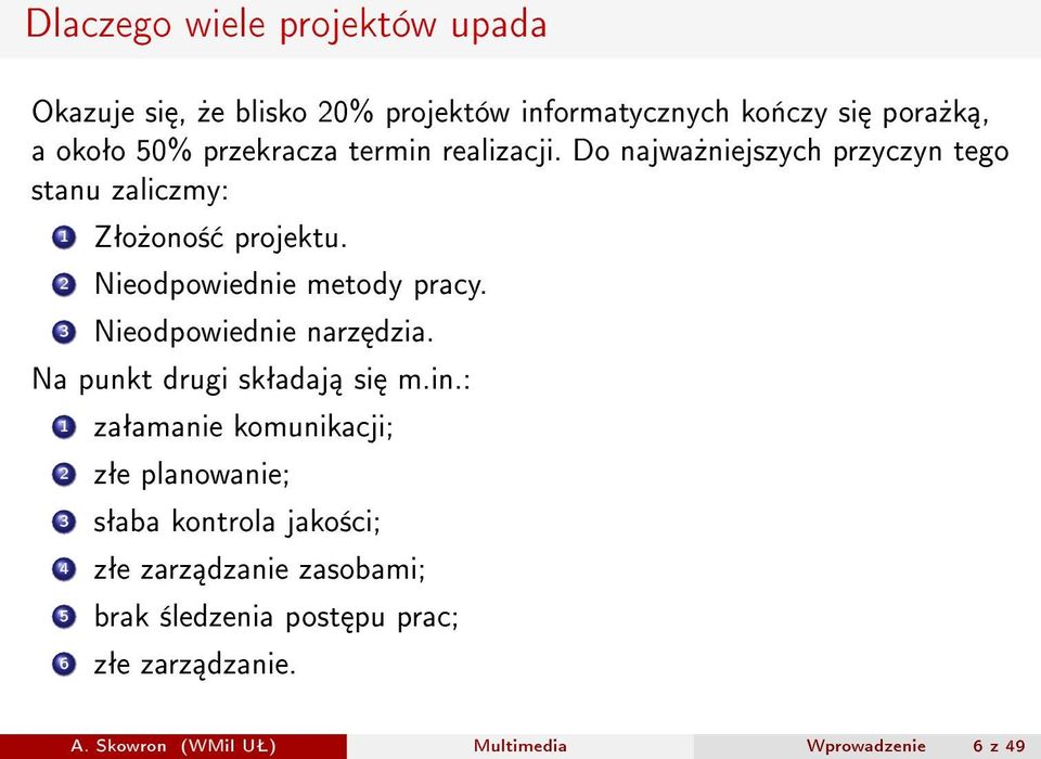 3 Nieodpowiednie narz dzia. Na punkt drugi skªadaj si m.in.