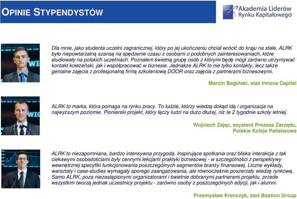 Jednakże ALRK to nie tylko kontakty, lecz także genialne zajęcia z profesjonalną firmą szkoleniową DOOR oraz zajęcia z partnerami biznesowymi.