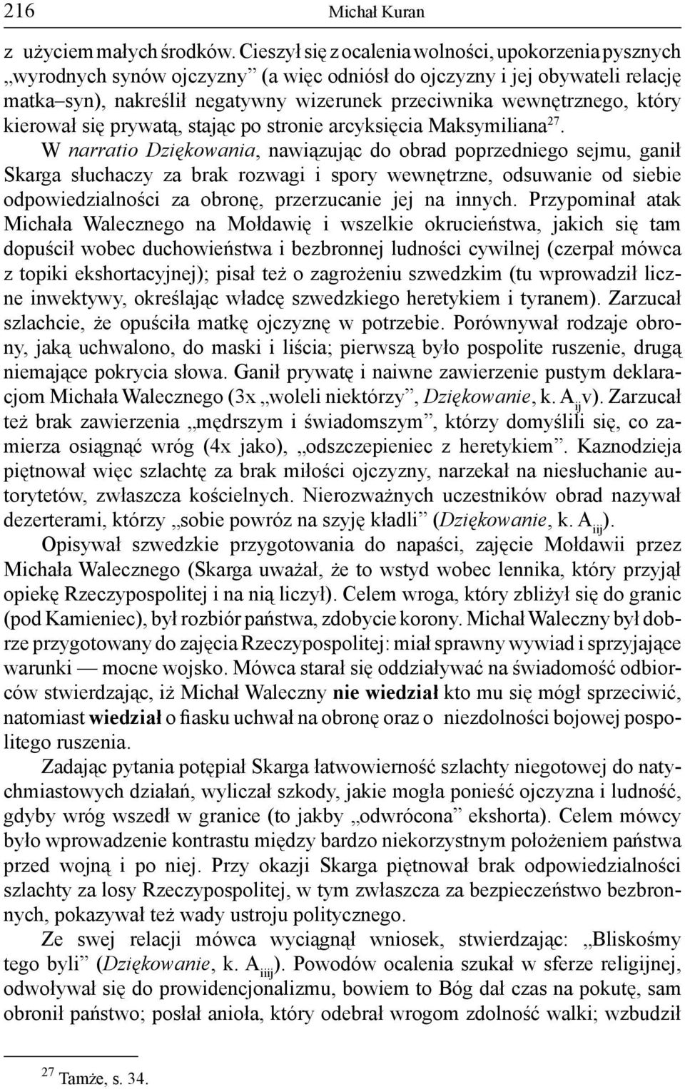 który kierował się prywatą, stając po stronie arcyksięcia Maksymiliana 27.