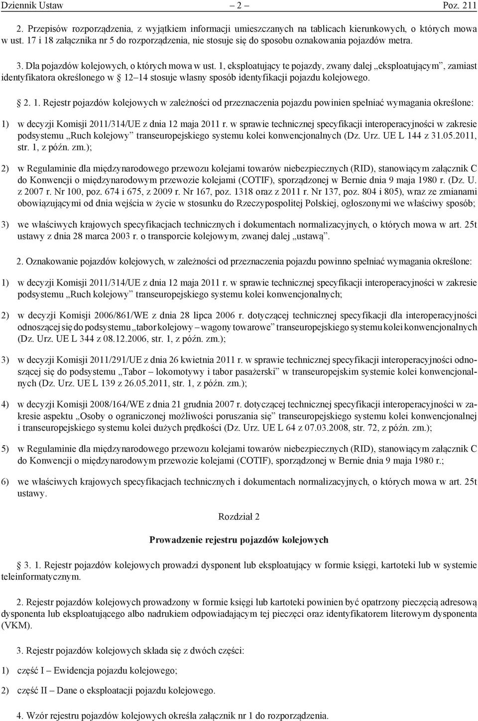 1, eksploatujący te pojazdy, zwany dalej eksploatującym, zamiast identyfikatora określonego w 12