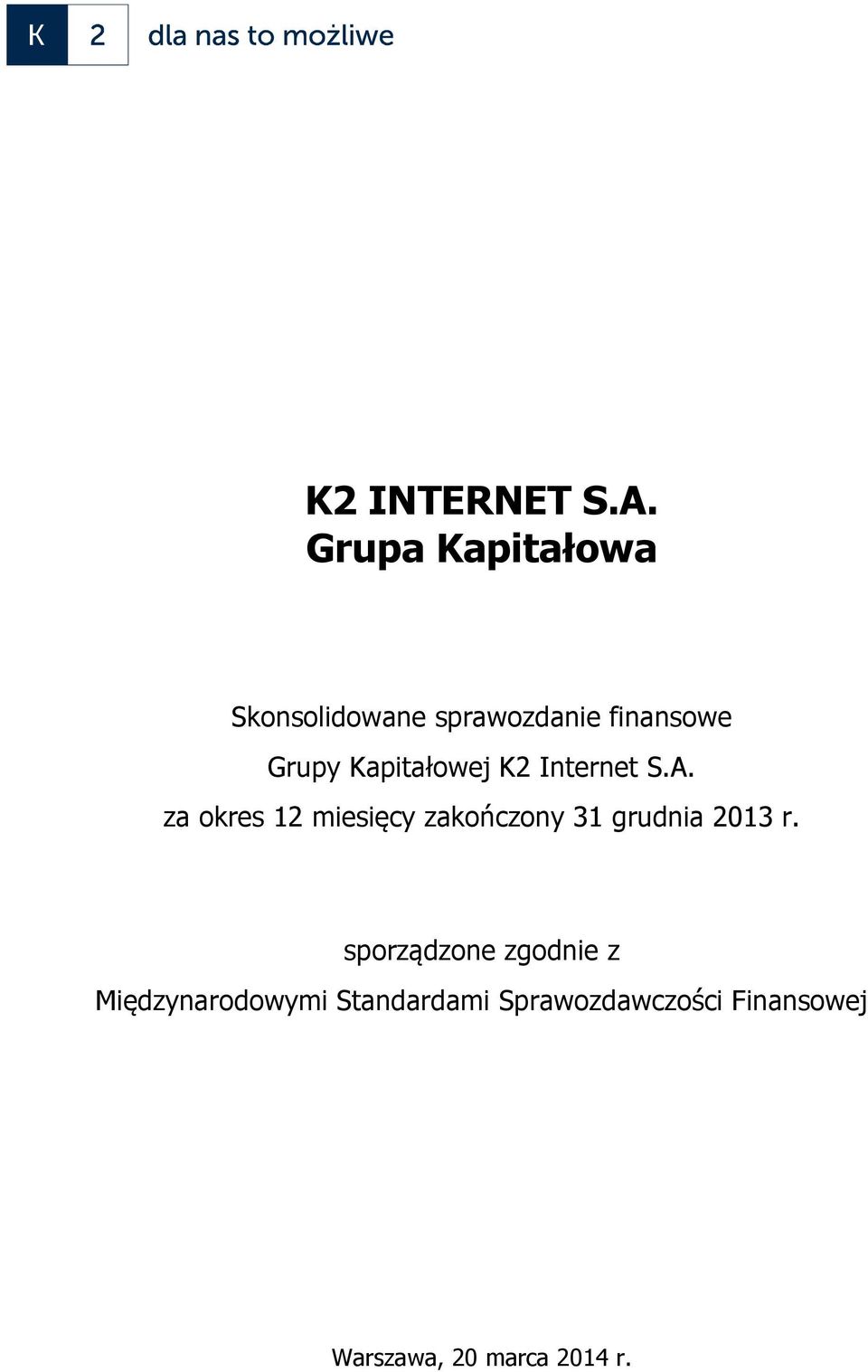 Kapitałowej K2 Internet S.A.