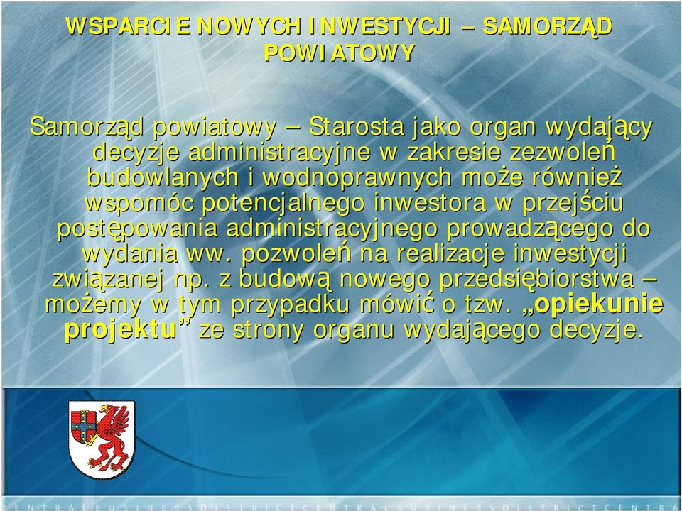 postępowania powania administracyjnego prowadzącego do wydania ww. pozwoleń na realizacje inwestycji związanej zanej np.