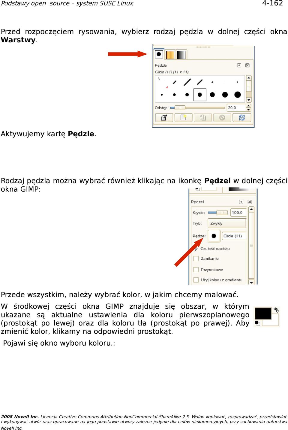 W środkowej części okna GIMP znajduje się obszar, w którym ukazane są aktualne ustawienia dla koloru pierwszoplanowego (prostokąt po lewej) oraz dla koloru tła