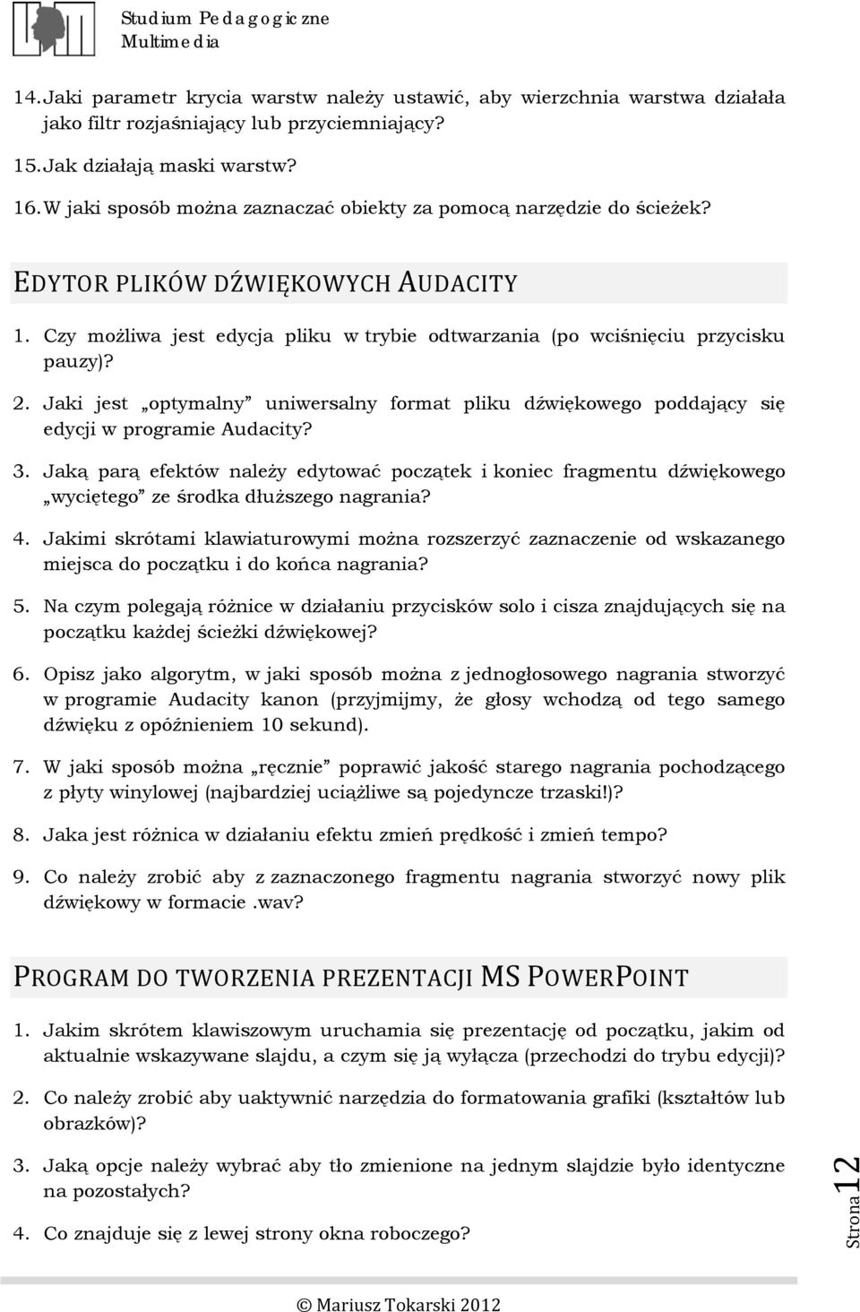 Jaki jest optymalny uniwersalny format pliku dźwiękowego poddający się edycji w programie Audacity? 3.