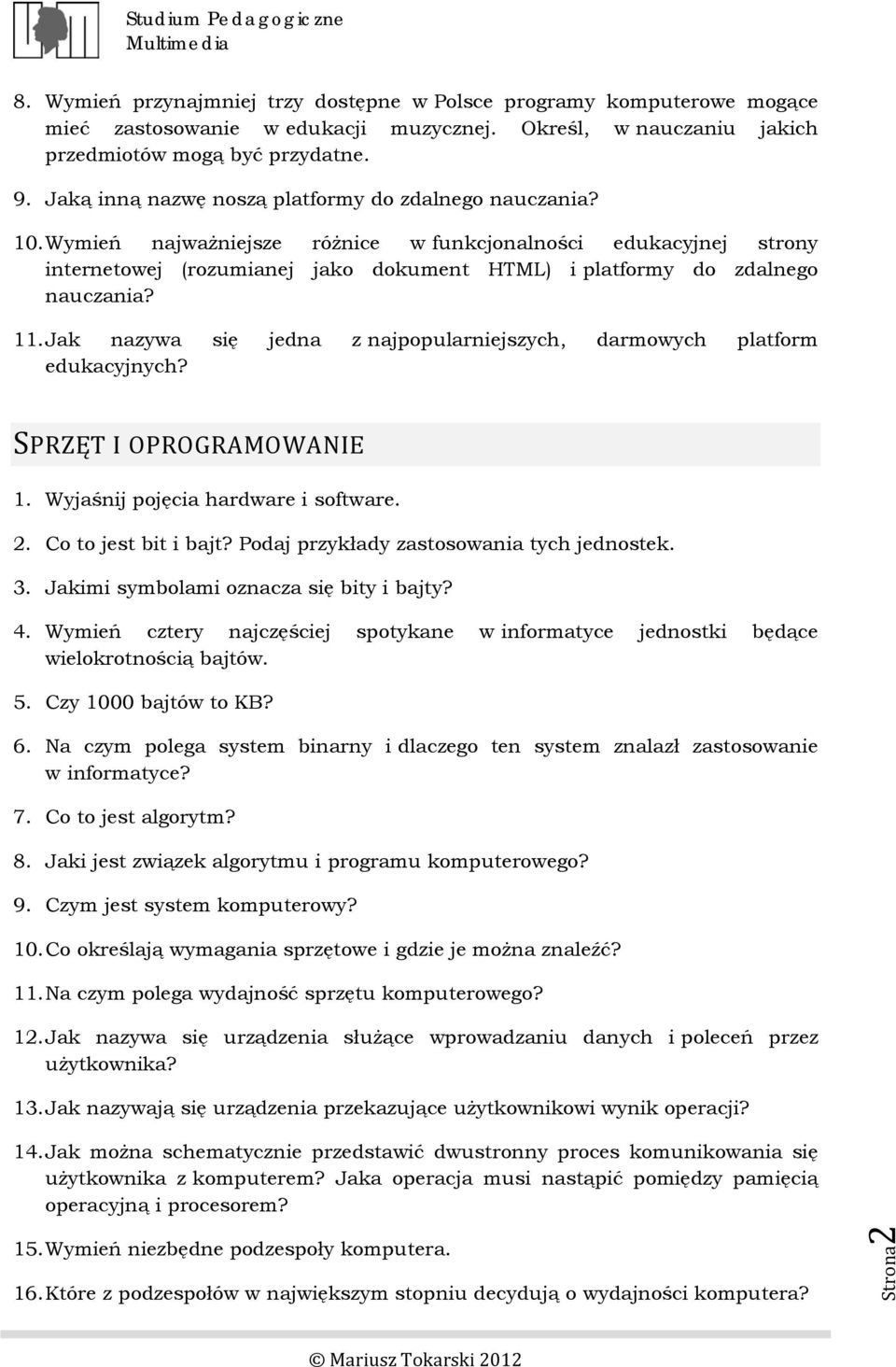 Wymień najważniejsze różnice w funkcjonalności edukacyjnej strony internetowej (rozumianej jako dokument HTML) i platformy do zdalnego nauczania? 11.