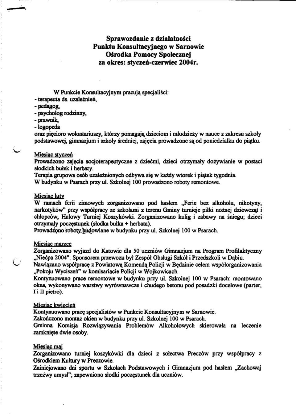 dzieciom i mtodziezy w nauce z zakresu szkoty podstawowej, gimnazjum i szkoty iredniej, zaj^cia prowadzone sa.od poniedziajku do piatku.