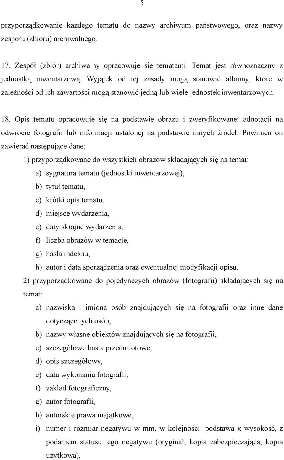 Opis tematu opracowuje się na podstawie obrazu i zweryfikowanej adnotacji na odwrocie fotografii lub informacji ustalonej na podstawie innych źródeł.