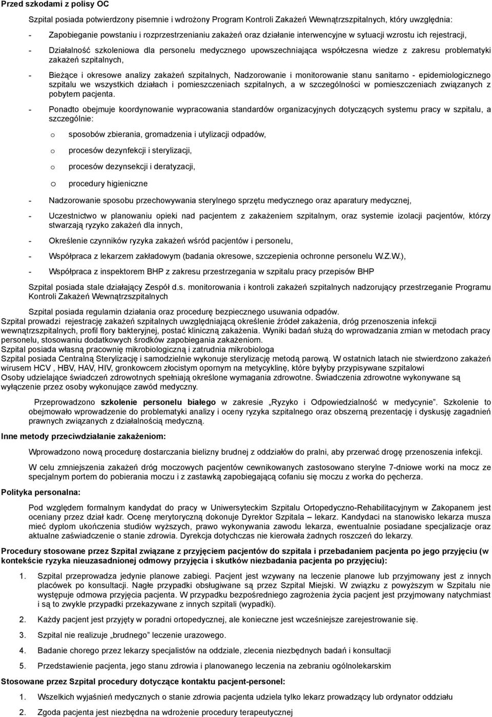 Bieżące i okresowe analizy zakażeń szpitalnych, Nadzorowanie i monitorowanie stanu sanitarno - epidemiologicznego szpitalu we wszystkich działach i pomieszczeniach szpitalnych, a w szczególności w