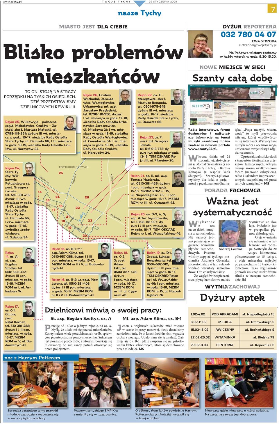 miesiąca w godz. 16-17, TSM OSKARD Rejon nr I, ul. Wyszyńskiego 46. idzk a 2 23 al. N ims Wysz yńsk iego ta R Gro 4 ięc ow eck 18 1 Ośw o 21 3 ieg 16 Rejon 21, os. E, mł. asp. Tomasz Napierała, tel.