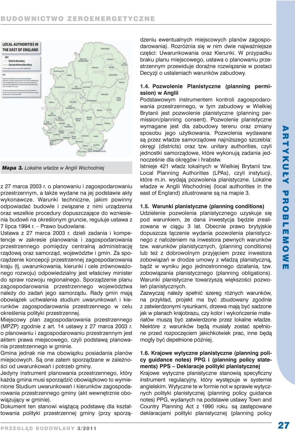 Prawo budowlane. Ustawa z 27 marca 2003 r. dzieli zadania i kompetencje w zaksie planowania i zagospodarowania przestrzennego pomi dzy centraln administracj rz dow oraz samorz d, województw i gmin.